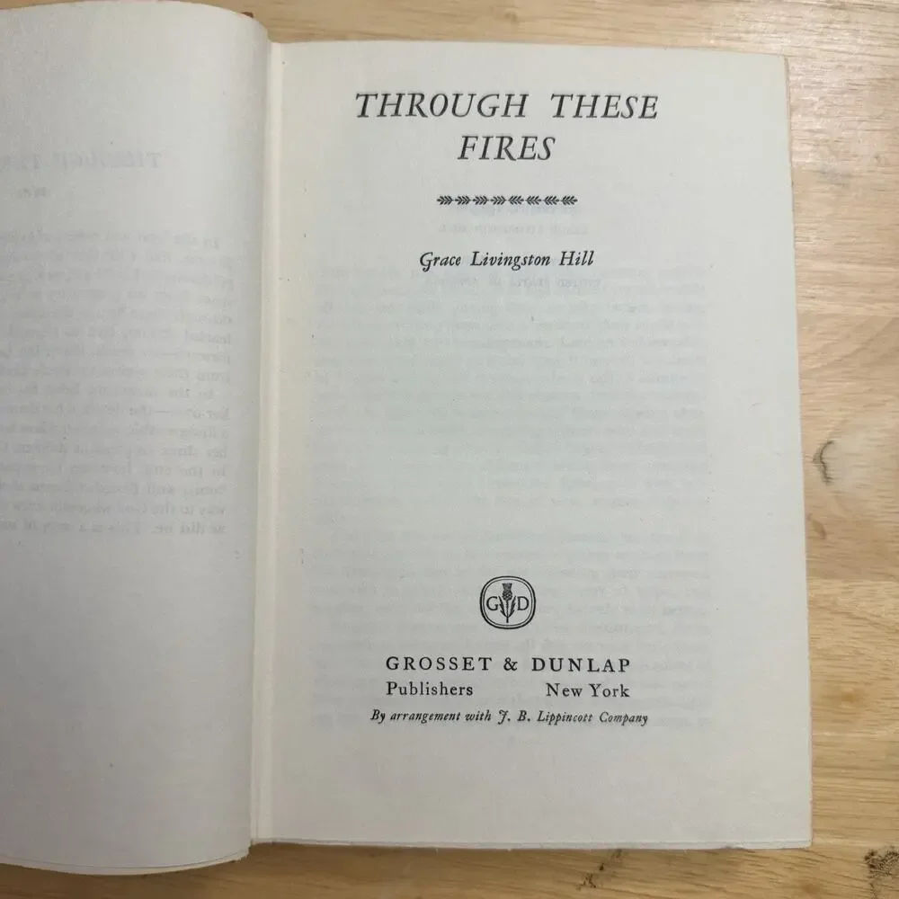 Through These Fires Novel by Grace Livingston Hill Hardcover Book Vintage 1943